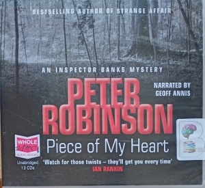 Piece of My Heart written by Peter Robinson performed by Geoff Annis on Audio CD (Unabridged)